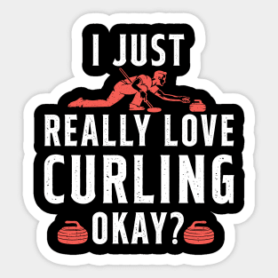 I Just Really Love Curling Sticker